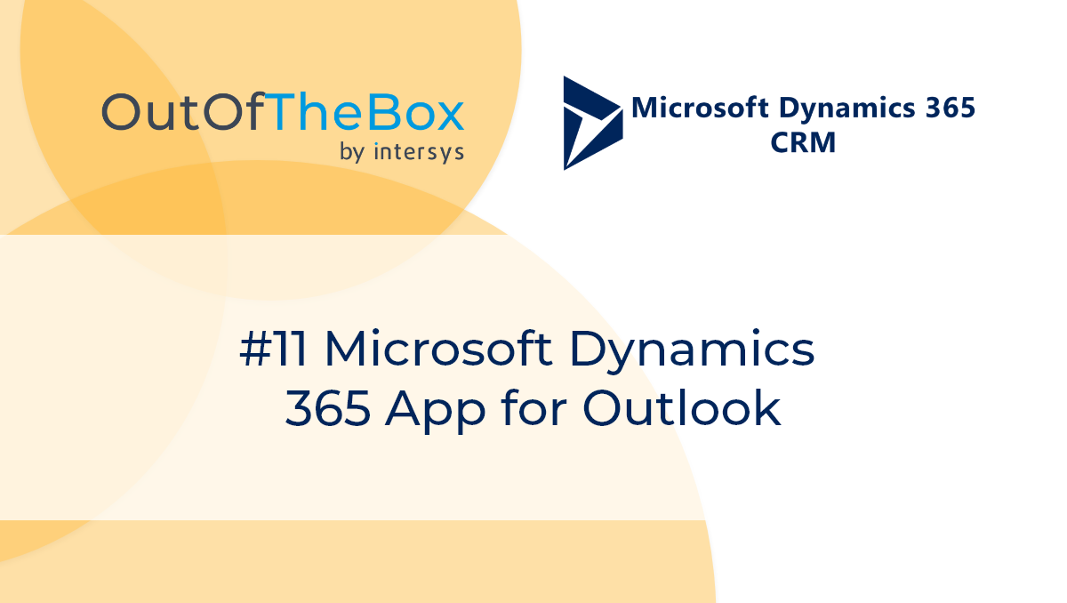 Dynamicsblog Pracuj z Outlooka, czyli Microsoft Dynamics 365 App for